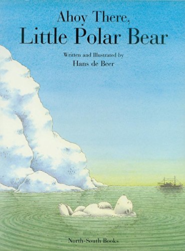 cover image Ahoy There, Little Polar Bear!
