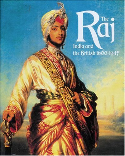 cover image The Raj: India and the British, 1600-1947