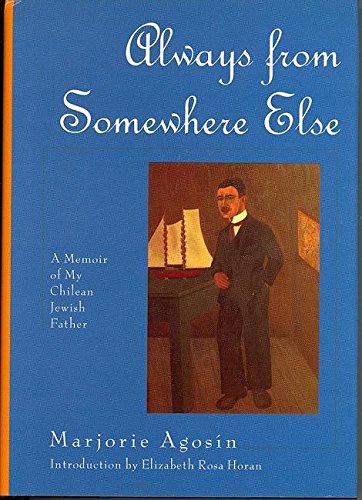 cover image Always from Somewhere Else: A Memoir of My Chilean Jewish Father