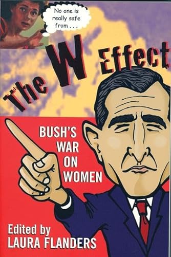 cover image THE W EFFECT: Bush's War on Women