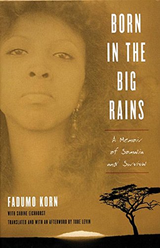 cover image Born in the Big Rains: A Memoir of Somalia and Survival