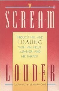 cover image Scream Louder!: Through Hell and Healing with an Incest Survivor and Her Therapist
