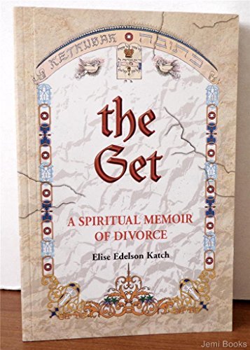 cover image THE GET: A Spiritual Memoir of Divorce