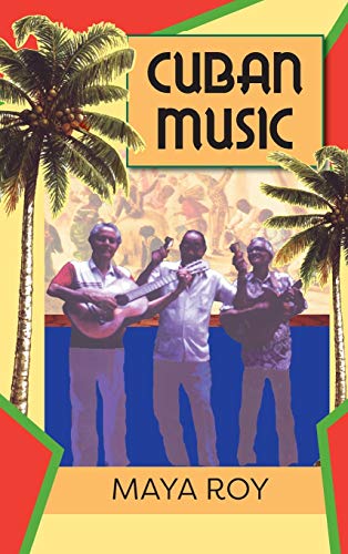 cover image Cuban Music: From Son and Rumba to the Buena Vista Social Club and Timba Cubana