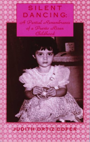 cover image Silent Dancing: A Partial Remembrance of a Puerto Rican Childhood