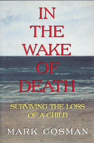 cover image In the Wake of Death: Surviving the Loss of a Child