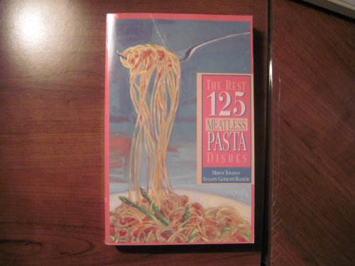 cover image The Best 125 Meatless Pasta Dishes
