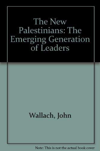 cover image The New Palestinians: The Emerging Generation of Leaders