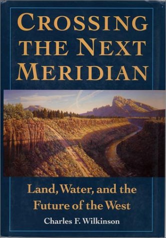 cover image Crossing the Next Meridian: Land, Water, and the Future of the West