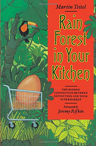 cover image Rain Forest in Your Kitchen: The Hidden Connection Between Extinction and Your Supermarket