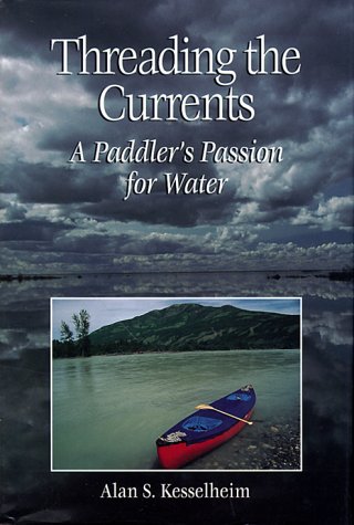 cover image Threading the Currents: A Paddler's Passion for Water