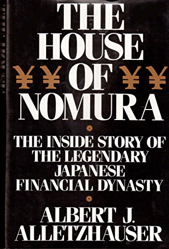 cover image The House of Nomura: The Inside Story of the Legendary Japanese Financial Dynasty