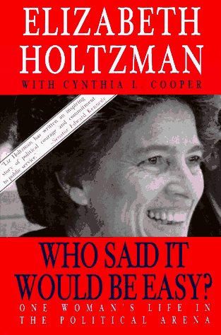 cover image Who Said It Would Be Easy?: One Woman's Life in the Political Arena