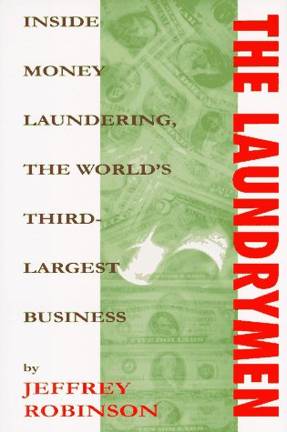 cover image The Laundrymen: Money Laundering the World's Third Largest Business