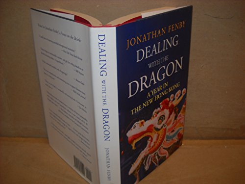 cover image DEALING WITH THE DRAGON: A Year in the New Hong Kong