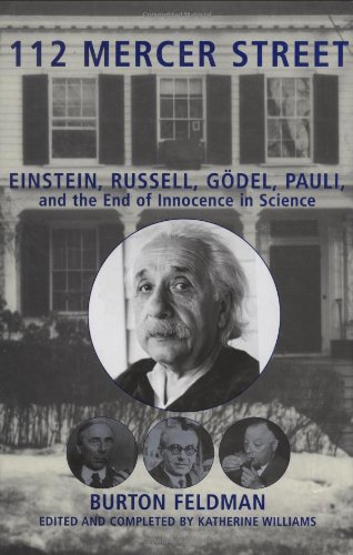 cover image 112 Mercer Street: Einstein, Russell, Gdel, Pauli, and the End of Innocence in Science
