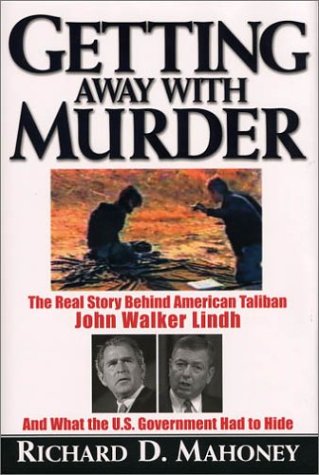 cover image GETTING AWAY WITH MURDER: The Real Story Behind American Taliban John Walker Lindh
