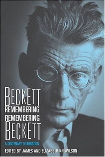 cover image Beckett Remembering Remembering Beckett: A Centenary Celebration