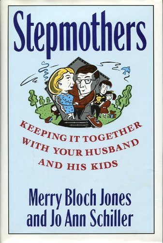 cover image Stepmothers: Keeping It Together with Your Husband and His Kids