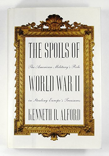 cover image The Spoils of World War II: The American Military's Role in the Stealing Europe's Treasures