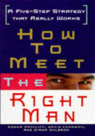 cover image How to Meet the Right Man: A Five-Step Strategy That Really Works