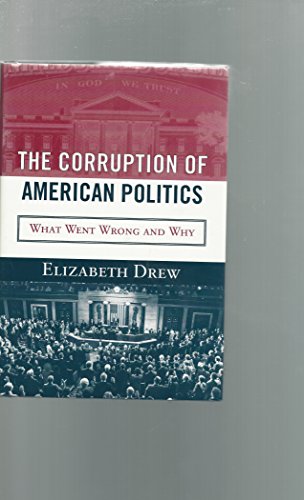 cover image The Corruption of American Politics: What Went Wrong and Why