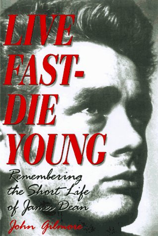 cover image Live Fast-Die Young: Remembering the Short Life of James Dean