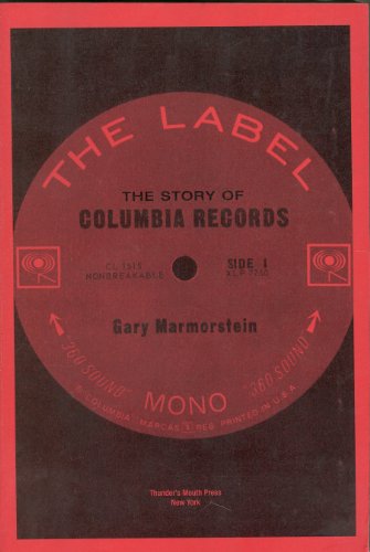 cover image The Label: The Story of Columbia Records