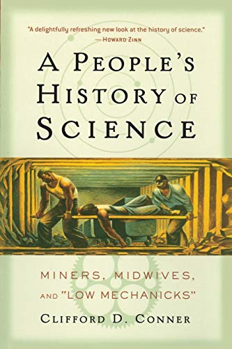 cover image A People's History of Science: Miners, Midwives, and ""Low Mechanicks""