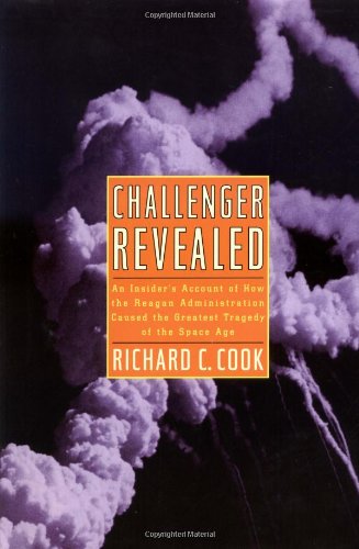cover image 'Challenger' Revealed: An Insider's Account of How the Reagan Administration Caused the Greatest Tragedy of the Space Age