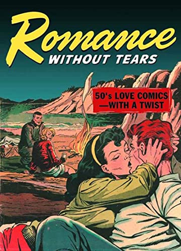 cover image Romance Without Tears: '50s Love Comics with a Twist