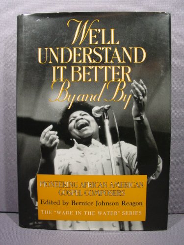 cover image We'll Understand It Better by and by: Pioneering African American Gospel Composers