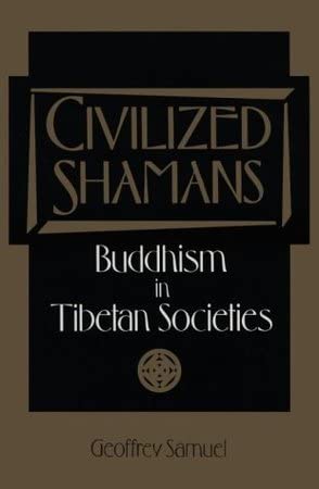 cover image Civilized Shamans: Buddhism in Tibetan Societies