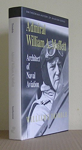 cover image Admiral William A. Moffett, Architect of Naval Aviation: Architect of Naval Aviation