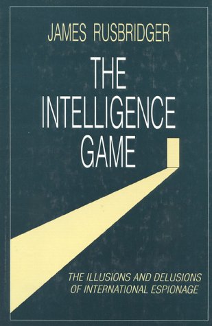 cover image The Intelligence Game: Illusions and Delusions of International Espionage
