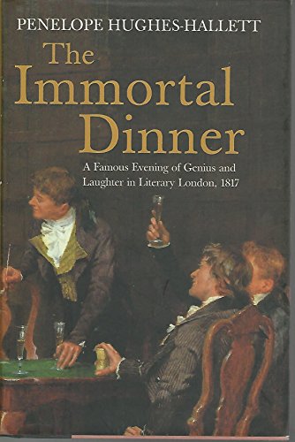 cover image THE IMMORTAL DINNER: A Famous Evening of Genius & Laughter in Literary London, 1817