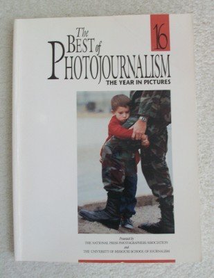 cover image The Best of Photojournalism: Newspaper and Magazine Pictures of the Year