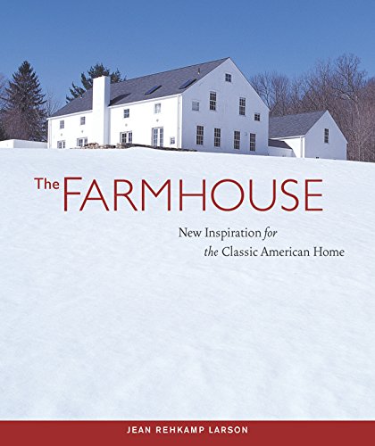 cover image The Farmhouse: New Inspiration for the Classic American Home