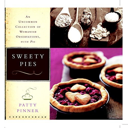cover image Sweety Pies: An Uncommon Collection of Womanish Observations, with Pie