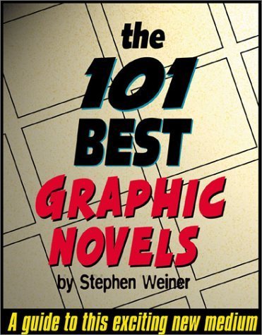 cover image THE 101 BEST GRAPHIC NOVELS: A Guide to This Exciting New Medium