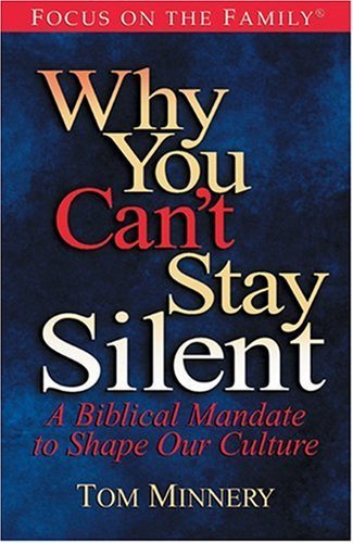 cover image WHY YOU CAN'T STAY SILENT: A Biblical Mandate to Shape Our Culture