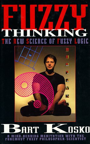 cover image Fuzzy Thinking: The New Science of Fuzzy Logic