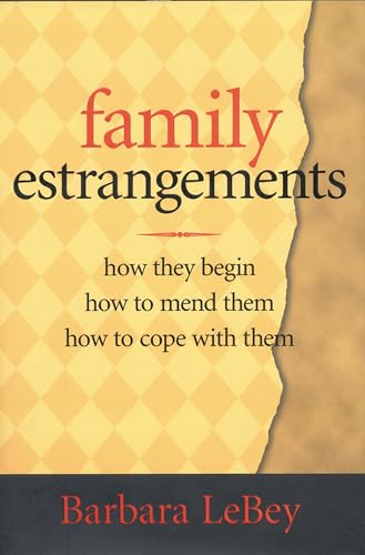 cover image Family Estrangements: How They Begin, How to Mend Them, How to Cope with Them