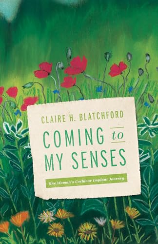 cover image Coming to My Senses: One Woman’s Cochlear Implant Journey