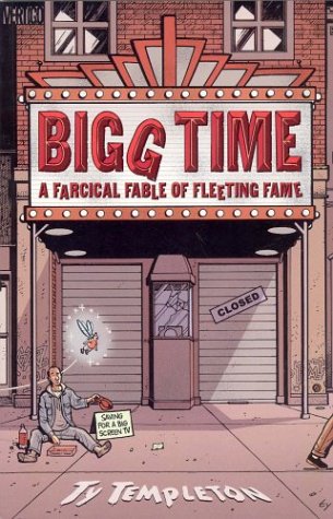 cover image BIGG TIME: A Farcical Fable of Fleeting Fame