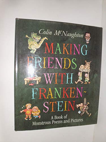 cover image Making Friends with Frankenstein: A Book of Monstrous Poems and Pictures