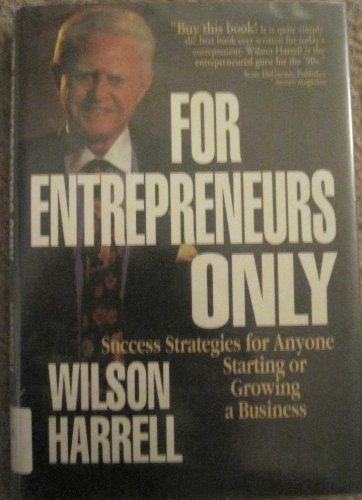 cover image For Entrepreneurs Only: Success Strategies for Anyone Starting or Growing a Business