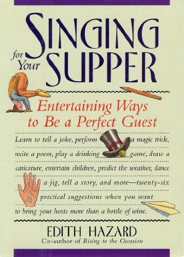 cover image Singing for Your Supper: Entertaining Ways to Be a Perfect Guest