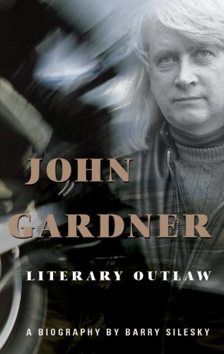 cover image JOHN GARDNER: The Life and Death of a Literary Outlaw