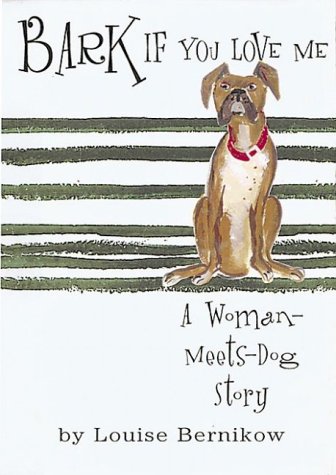cover image Bark If You Love Me: A Woman-Meets-Dog Story